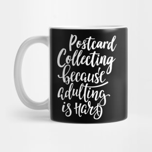 Postcard Collecting Because Adulting Is Hard Mug